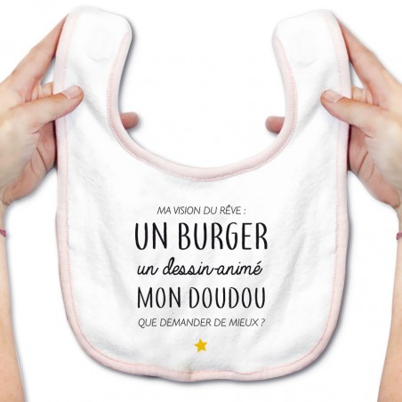 Bavoir bébé Ma vision du rêve ( burger )